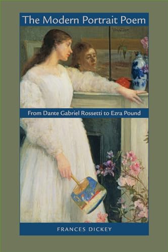 9780813932637: The Modern Portrait Poem: From Dante Gabriel Rossetti to Ezra Pound