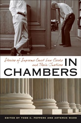 9780813932651: In Chambers: Stories of Supreme Court Law Clerks and Their Justices (Constitutionalism and Democracy)