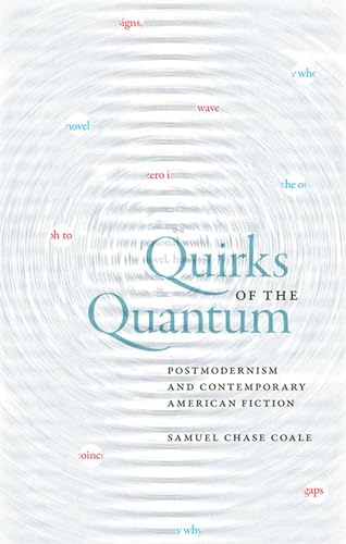 Beispielbild fr Quirks of the Quantum: Postmodernism and Contemporary American Fiction (Cultural Frames, Framing Culture) zum Verkauf von HPB-Red