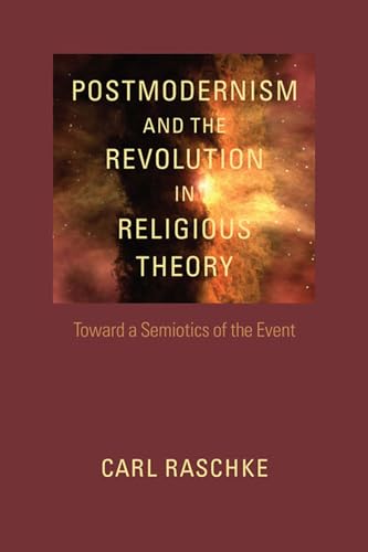 Beispielbild fr Postmodernism and the Revolution in Religious Theory: Toward a Semiotics of the Event (Studies in Religion and Culture (Paperback)) zum Verkauf von WorldofBooks