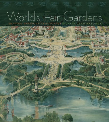 Beispielbild fr World's Fair Gardens : Shaping American Landscapes zum Verkauf von Better World Books