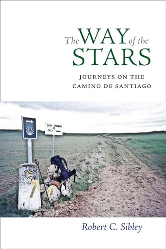 Stock image for The Way of the Stars : Journeys on the Camino de Santiago for sale by Better World Books