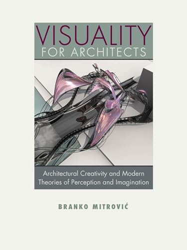 9780813933788: Visuality for Architects: Architectural Creativity and Modern Theories of Perception and Imagination