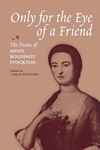 9780813933801: Only for the Eye of a Friend: The Poems of Annis Boudinot Stockton