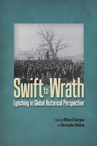 Stock image for Swift to Wrath: Lynching in Global Historical Perspective for sale by My Dead Aunt's Books