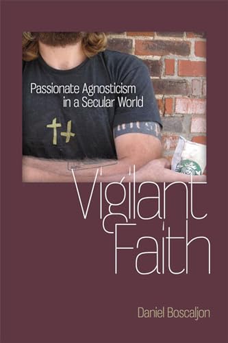 Imagen de archivo de Vigilant Faith: Passionate Agnosticism in a Secular World (Studies in Religion and Culture) a la venta por HPB Inc.