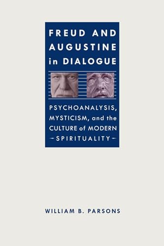 Imagen de archivo de Freud and Augustine in Dialogue: Psychoanalysis, Mysticism, and the Culture of Modern Spirituality (Studies in Religion and Culture) a la venta por HPB-Red