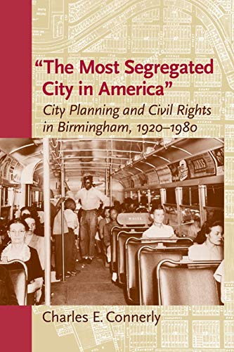 Imagen de archivo de The Most Segregated City in America": City Planning and Civil Rights in Birmingham, 1920?1980 (Center Books) a la venta por Books Unplugged