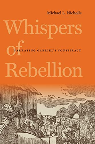 9780813935096: Whispers of Rebellion: Narrating Gabriel's Conspiracy (Carter G. Woodson Institute Series: Black Studies at Work in the World)