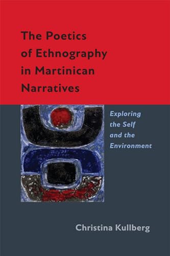 9780813935126: The Poetics of Ethnography in Martinican Narratives: Exploring the Self and the Environment