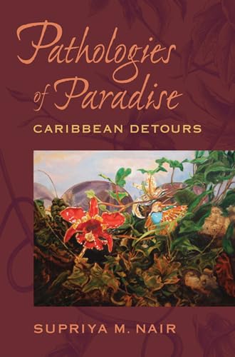 Stock image for Pathologies of Paradise: Caribbean Detours (New World Studies (Paperback)) for sale by Chiron Media