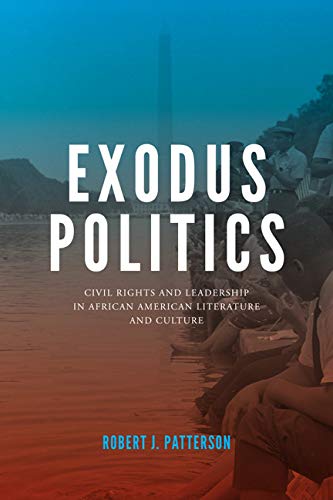 9780813935256: Exodus Politics: Civil Rights and Leadership in African American Literature and Culture