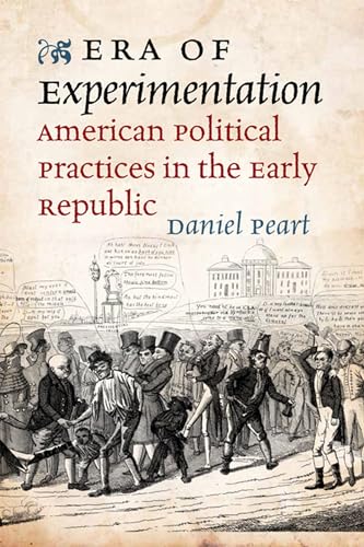 Imagen de archivo de Era of Experimentation: American Political Practices in the Early Republic (Jeffersonian America) a la venta por SecondSale