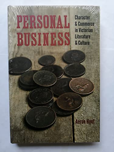 9780813936314: Personal Business: Character and Commerce in Victorian Literature and Culture (Victorian Literature and Culture Series)