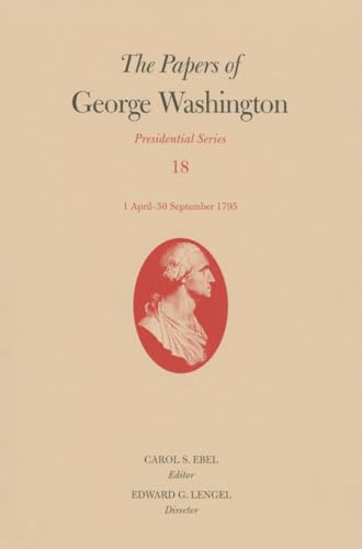 9780813936451: The Papers of George Washington: Presidential Series, Volume 18: 1 April-30 September 1795 (Presidential, 18)