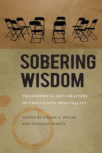 Stock image for Sobering Wisdom: Philosophical Explorations of Twelve Step Spirituality for sale by ThriftBooks-Dallas