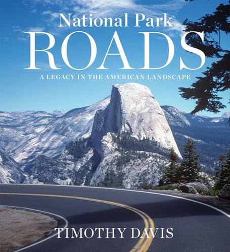 Stock image for National Park Roads: A Legacy in the American Landscape for sale by Big River Books