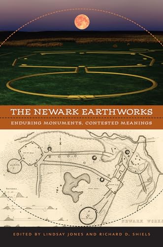 Stock image for The Newark Earthworks: Enduring Monuments, Contested Meanings (Studies in Religion and Culture) for sale by Midtown Scholar Bookstore