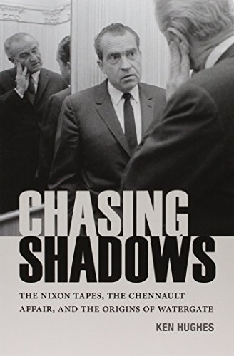 9780813937830: Chasing Shadows: The Nixon Tapes, the Chennault Affair, and the Origins of Watergate