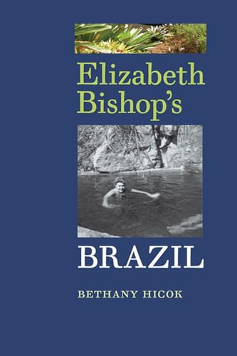 Stock image for Elizabeth Bishop's Brazil for sale by GF Books, Inc.