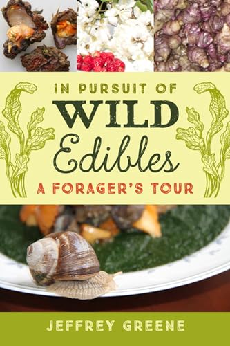 Stock image for In Pursuit of Wild Edibles: A Forager's Tour for sale by Housing Works Online Bookstore