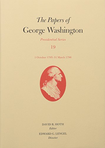 Beispielbild fr The Papers of George Washington; V. 19; Presidential Series; 1 October 179531 March 1796 zum Verkauf von PBShop.store US