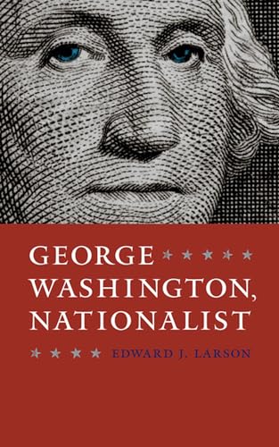 Beispielbild fr George Washington, Nationalist (Gay Hart Gaines Distinguished Lectures) zum Verkauf von BooksRun