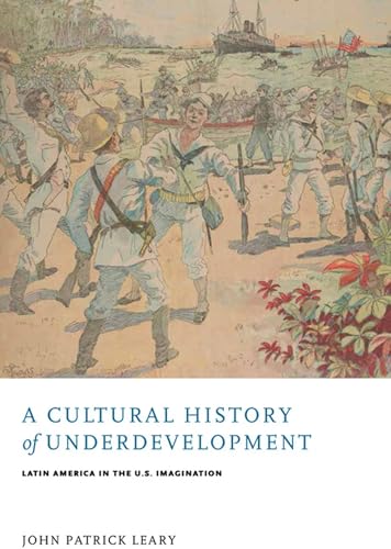 Stock image for A Cultural History of Underdevelopment: Latin America in the U.S. Imagination (New World Studies) for sale by Lucky's Textbooks