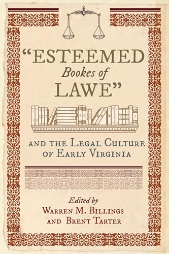 Beispielbild fr Esteemed Bookes of Lawe" and the Legal Culture of Early Virginia zum Verkauf von Blackwell's