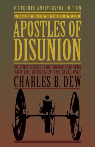 Imagen de archivo de Apostles of Disunion: Southern Secession Commissioners and the Causes of the Civil War (A Nation Divided: Studies in the Civil War Era) a la venta por HPB-Red