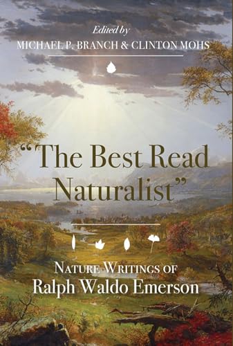 Stock image for The Best Read Naturalist": Nature Writings of Ralph Waldo Emerson (Under the Sign of Nature: Explorations in Ecocriticism) for sale by Textbooks_Source
