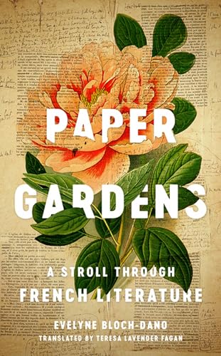 Imagen de archivo de Paper Gardens: A Stroll through French Literature a la venta por Chiron Media
