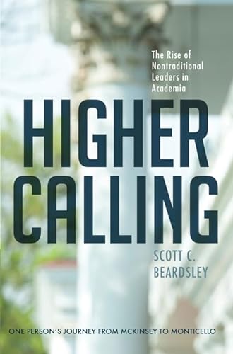 Stock image for Higher Calling : The Rise of Nontraditional Leaders in Academia for sale by Better World Books
