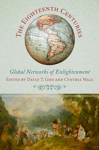 9780813940755: The Eighteenth Centuries: Global Networks of Enlightenment