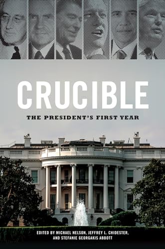 Imagen de archivo de Crucible : The President's First Year a la venta por Better World Books