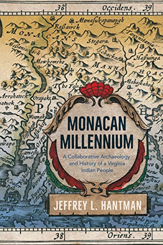 

Monacan Millennium: A Collaborative Archaeology and History of a Virginia Indian People