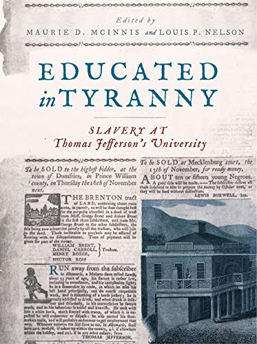 Beispielbild fr Educated in Tyranny Slavery at Thomas Jefferson's University zum Verkauf von Chequamegon Books