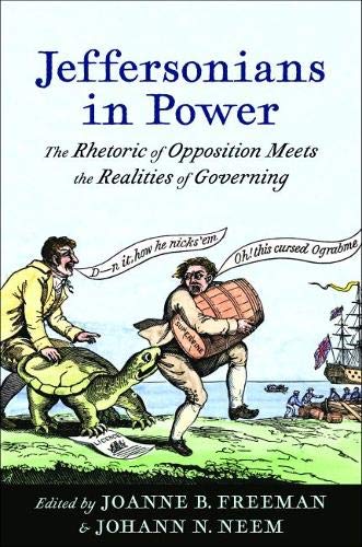 Stock image for Jeffersonians in Power: The Rhetoric of Opposition Meets the Realities of Governing (Jeffersonian America) for sale by Great Matter Books