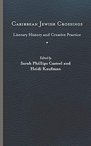 Stock image for Caribbean Jewish Crossings: Literary History and Creative Practice for sale by Revaluation Books