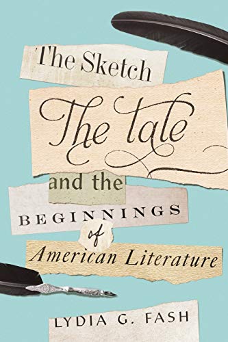 Stock image for The Sketch, the Tale, and the Beginnings of American Literature for sale by BooksRun