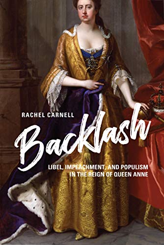 Beispielbild fr Backlash: Libel, Impeachment, and Populism in the Reign of Queen Anne zum Verkauf von GF Books, Inc.
