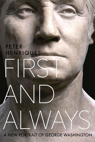 9780813944807: First and Always: A New Portrait of George Washington