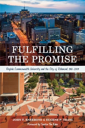 Stock image for Fulfilling the Promise: Virginia Commonwealth University and the City of Richmond, 1968"2009 for sale by ZBK Books