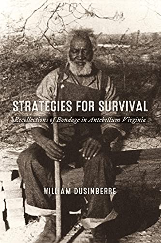 9780813947266: Strategies for Survival: Recollections of Bondage in Antebellum Virginia (Carter G. Woodson Institute Series)