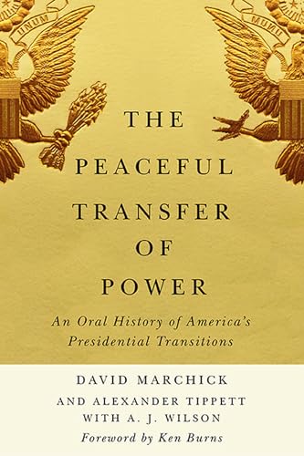 Imagen de archivo de The Peaceful Transfer of Power: An Oral History of America's Presidential Transitions (Miller Center Studies on the Presidency) a la venta por SecondSale