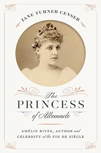 9780813948195: The Princess of Albemarle: Amlie Rives, Author and Celebrity at the Fin De Sicle