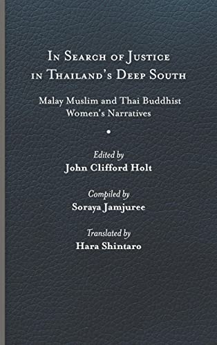 Imagen de archivo de In Search of Justice in Thailand?s Deep South: Malay Muslim and Thai Buddhist Women?s Narratives (Studies in Religion and Culture) a la venta por Lucky's Textbooks