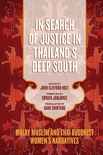 Imagen de archivo de In Search of Justice in Thailand?s Deep South: Malay Muslim and Thai Buddhist Women's Narratives (Studies in Religion and Culture) a la venta por Books Unplugged