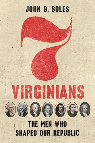 Stock image for Seven Virginians: The Men Who Shaped Our Republic for sale by HPB-Red