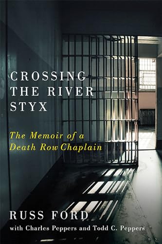 Stock image for Crossing the River Styx: The Memoir of a Death Row Chaplain for sale by Chiron Media